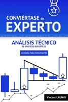 Conviértase en EXPERTO en análisis técnico de gráficos bursátiles B0BGN68KDN Book Cover