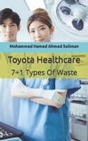 Toyota Healthcare: 7+1 Types Of Waste B08L2MYYGC Book Cover