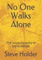 No One Walks Alone: The Autobiography of Steve Holder 1097109992 Book Cover