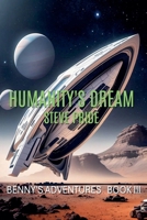 Humanity's Dream (Benny's Adventures - Book I, II, III) B0F9ZYDWD4 Book Cover