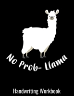 No Prob-llama Handwriting Workbook: Llama Lovers Handwriting Practice Notebook - Preschool Grade Level K-3 Learn and Practice Handwriting Paper ... for Kids - Back to School ABC's Practice Book B08BDYYQZ6 Book Cover