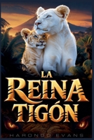 La Reina Tigón B0HMZM184B Book Cover