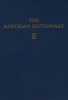 Assyrian Dictionary of the Oriental Institute of the University of Chicago Vol. 4E 0918986109 Book Cover