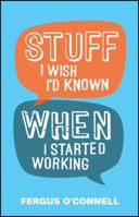 Stuff I Wish I'd Known When I Started Working 0857085700 Book Cover
