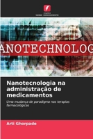 Nanotecnologia na administração de medicamentos: Uma mudança de paradigma nas terapias farmacológicas (Portuguese Edition) 6208696941 Book Cover