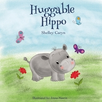 Huggable Hippo 173774080X Book Cover