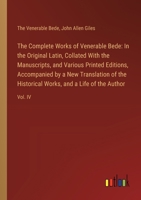 The Complete Works of Venerable Bede: In the Original Latin, Collated With the Manuscripts, and Various Printed Editions, Accompanied by a New Transla 3385114330 Book Cover