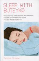 Sleep with Buteyko: Stop Snoring, Sleep Apnoea and Insomnia. Suitable for Children and Adults 0956682375 Book Cover