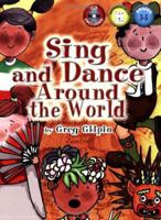 Sing and Dance Around the World: Grades 3-5 (CD Included) 0893282537 Book Cover
