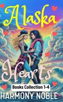 Alaska Hearts Books Complete Collection: Sapphic Alaskan Wilderness Rescue Romances (Special Edition Complete Collection Box Sets) 1963074300 Book Cover