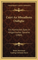 Cuirt An Mheadhoin Oidhghe: Ein Komisches Epos In Vulgaririscher Sprache (1904) 1160817367 Book Cover