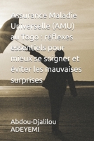 Assurance Maladie Universelle (AMU) au Togo : réflexes essentiels pour mieux se soigner et éviter les mauvaises surprises (French Edition) B0GPRBNDPW Book Cover