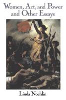 Women, Art, and Power: And Other Essays (Icon Editions) 0064301834 Book Cover