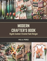 Modern Crafter's Book: Stylish Summer Crochet Tank Designs B0CR8BSR9Y Book Cover