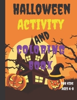 Halloween Activity And Coloring Book For Kids Ages 4-8: Mazes, Coloring, I Spy and More B09DM8YSG9 Book Cover
