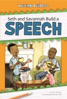 Seth and Savannah Build a Speech 1603573917 Book Cover