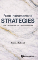 From Instruments to Strategies: How Derivatives Are Used in Practice 1800619391 Book Cover