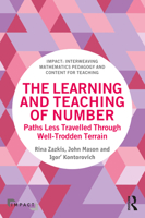 The Learning and Teaching of Number: Paths Less Travelled Through Well-Trodden Terrain 1138353469 Book Cover