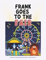 Frank Goes to the Fair: Another Tale of Giggles and Grand Adventures (The Adventures of Frank & Friends) B0H17P9Y81 Book Cover