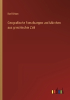 Geografische Forschungen und Märchen aus griechischer Zeit 3368433040 Book Cover