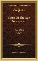 Spirit Of The Age Newspaper: For 1828 1120713129 Book Cover