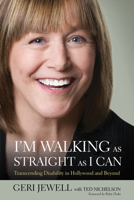 I'm Walking as Straight as I Can: Transcending Disability in Hollywood and Beyond 1550228838 Book Cover