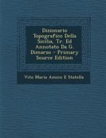 Dizionario Topografico Della Sicilia, Tr. Ed Annotato Da G. Dimarzo 1294505033 Book Cover