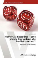 Humor als Ressource - Eine soziale Kompetenz, die Resilienz fördert? 3639459822 Book Cover