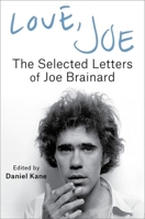 Love, Joe: The Selected Letters of Joe Brainard 023120342X Book Cover