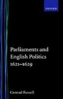 Parliaments and English Politics 1621 - 1629 0198224826 Book Cover