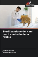 Sterilizzazione dei cani per il controllo della rabbia (Italian Edition) 6209958583 Book Cover