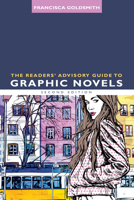 The Readers' Advisory Guide to Graphic Novels (ALA Readers' Advisory) 0838910084 Book Cover