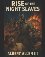 Blood Fields: 'Rise of the Night Slaves'. B0DGF3JJM4 Book Cover
