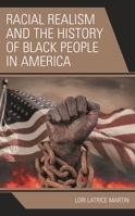Racial Realism and the History of Black People in America 1793648166 Book Cover