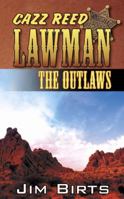 Cazz Reed, Lawman: The Outlaws 0741426455 Book Cover