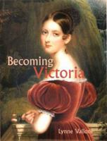Becoming Victoria 0300197691 Book Cover