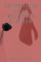 The Mad Philosopher: Confessions of an Eccentric Old Man 1466365617 Book Cover