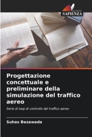 Progettazione concettuale e preliminare della simulazione del traffico aereo (Italian Edition) 6209199232 Book Cover