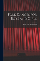 Folk Dances for Boys and Girls 1014991692 Book Cover