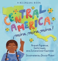 Central America, ¡Mira, Mira, Mira! 1950807509 Book Cover