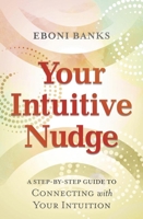 Your Intuitive Nudge: A Step-by-Step Guide to Connecting with Your Intuition 0738779253 Book Cover