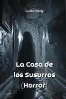 La Casa de los Susurros (Horror) (Spanish Edition) 9953042322 Book Cover