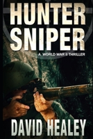 Hunter Sniper: A World War II Thriller B0C6W4FMCG Book Cover