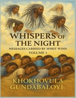 Whispers of the Night: Messages Carried by Spirit Wind Volume 1 B0FJBX1SVF Book Cover