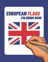 European Flags Coloring Book: Learn and Color European Flags, Coloring for Kids, 8.5"x11" B08T7LJNZH Book Cover