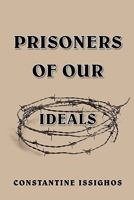 Prisoners of Our Ideals 0978201884 Book Cover