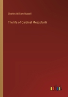 The life of Cardinal Mezzofanti 3368938304 Book Cover