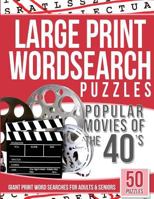 Large Print Wordsearches Puzzles Popular Movies of the 40s: Giant Print Word Searches for Adults & Seniors 1539391760 Book Cover