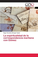 La espiritualidad de la correspondencia martiana con Gómez 6139407818 Book Cover