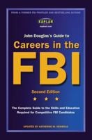 John Douglas's Guide to Careers in the FBI 0684855046 Book Cover